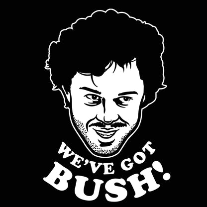 Weve Got Bush - Donkey Tees T-shirt