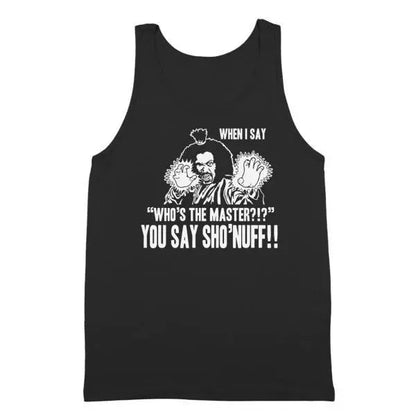 Who's The Master You Say Sho'Nuff - Donkey Tees T-shirt