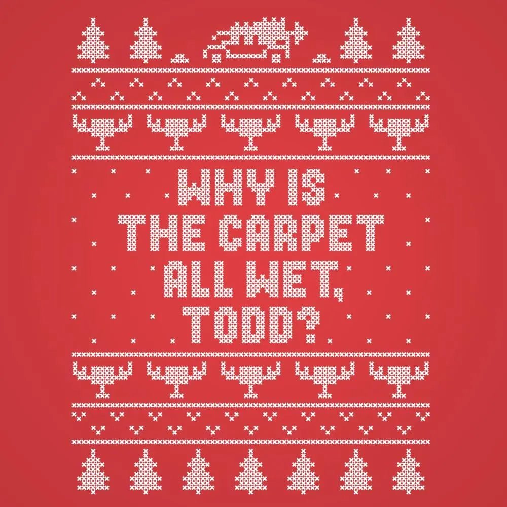 Why Is The Carpet Wet Todd - Donkey Tees T-shirt