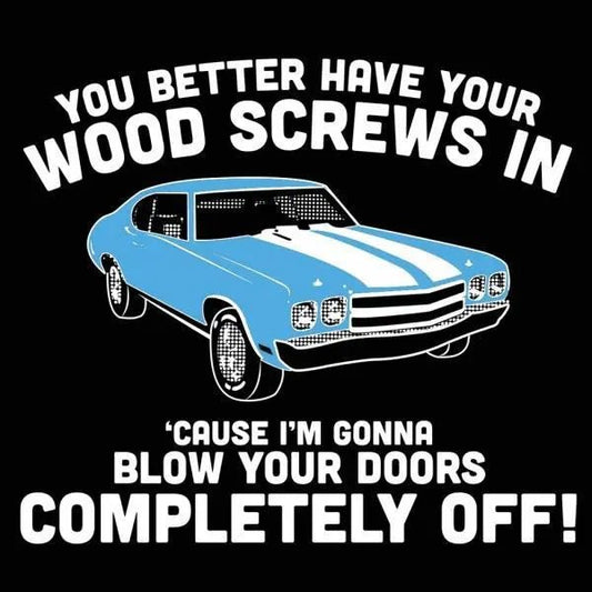 Wood Screws Blow Your Doors Off - Donkey Tees T-shirt