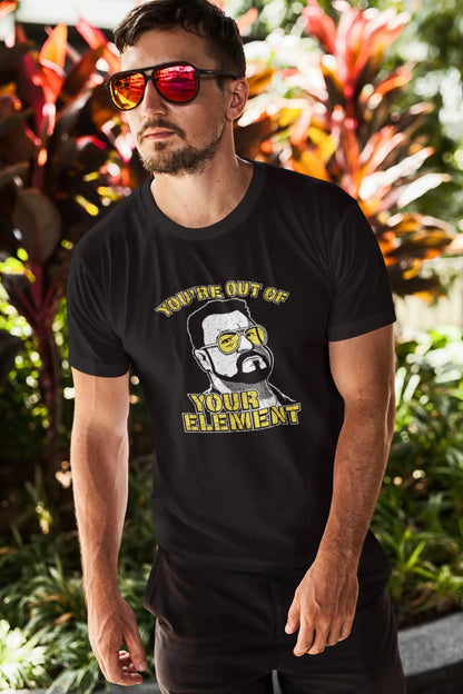 You're Out Of Your Element - Donkey Tees T-shirt