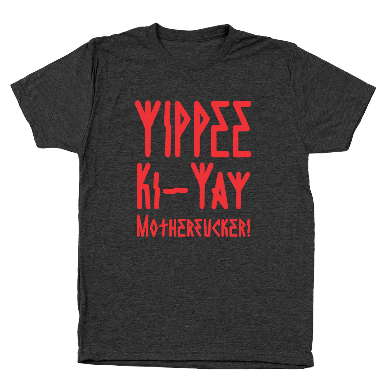 YIPPEE KI-YAY MOTHERFUCKER - DonkeyTees